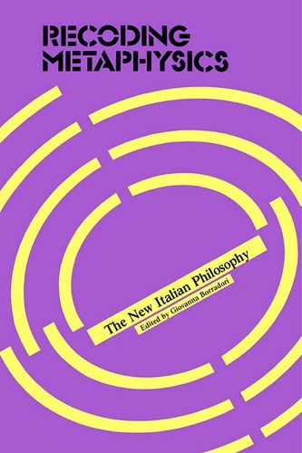 Бумажная книга «Recoding Metaphysics: the New Italian Philosophy», автор Джованна Боррадори - фото №1