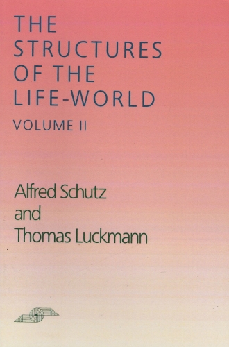 Бумажная книга «The Structures of the Life-World, Vol. 2», авторов Альфред Шутц, Томас Лакманн - фото №1