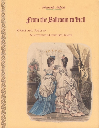 Бумажная книга «From the Ballroom to Hell: Grace and Folly in Nineteenth-Century Dance», автор Элизабет Олдрич - фото №1