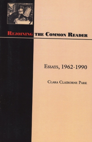 Бумажная книга «Rejoining the Common Reader: Essays, 1962-1990», автор Клара Клайборн Парк - фото №1