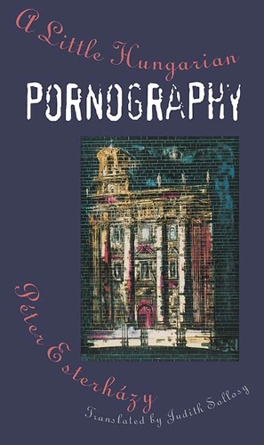 Бумажная книга «A Little Hungarian Pornography», автор Эстерхази - фото №1