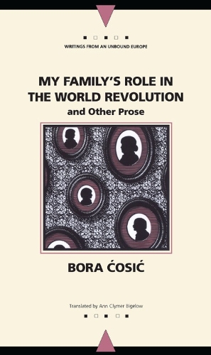Паперова книга «My Family's Role in the World Revolution and Other Prose», автор Бора Козік - фото №1