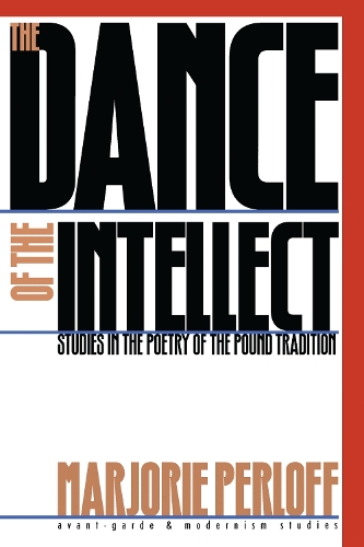 Бумажная книга «The Dance of the Intellect: Studies in the Poetry of the Pound Tradition», автор Марджори Перлофф - фото №1