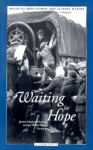 Бумажная книга «Waiting for Hope: Jewish Displaced Persons in Post-World War II Germany», авторов Анжелика Кенигседер, Джулиана Ветцель - фото №1
