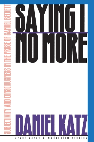 Бумажная книга «Saying ""I"" No More: Subjectivity and Consciousness in the Prose of Samuel Beckett», автор Дэниел Кац - фото №1