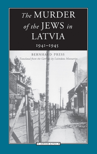 Бумажная книга «The Murder of the Jews in Latvia, 1941-1945», автор Бернхард Пресс - фото №1