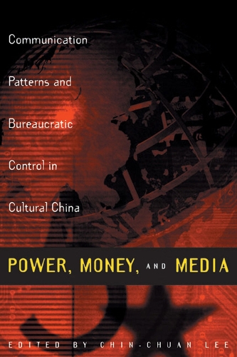 Бумажная книга «Power, Money and Media: Communication Patterns and Bureaucratic Control in Cultural China», автор Чин-Чуань Ли - фото №1