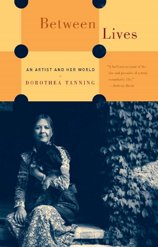 Паперова книга «Between Lives: An Artist and Her World», автор Доротея Теннінг - фото №1