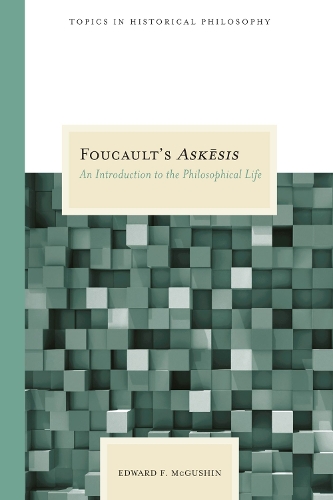 Бумажная книга «Foucault's Askesis: An Introduction to the Philosophical Life», автор Эдвард Ф. Макгушин - фото №1