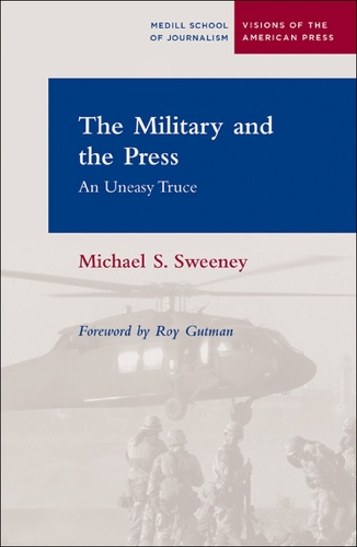 Бумажная книга «The Military and the Press: An Uneasy Truce», автор Майкл С. Суини - фото №1