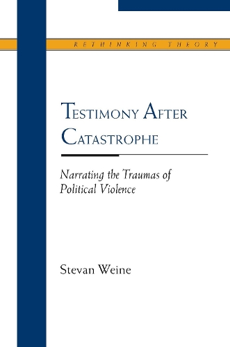 Бумажная книга «Testimony After Catastrophe: Narrating the Traumas of Political Violence», автор Стеван М. Вайн - фото №1