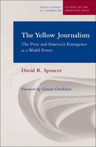 Бумажная книга «The Yellow Journalism: The Press and America's Emergence as a World Power», автор Дэвид Р. Спенсер - фото №1