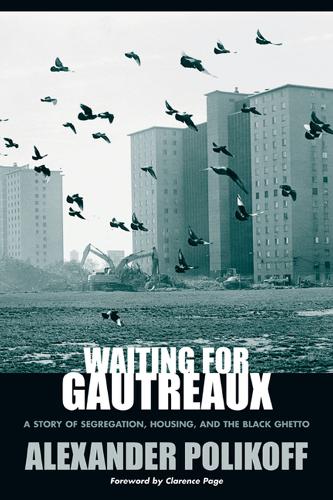 Бумажная книга «Waiting for Gautreaux: A Story of Segregation, Housing, and the Black Ghetto», автор Александр Поликофф - фото №1