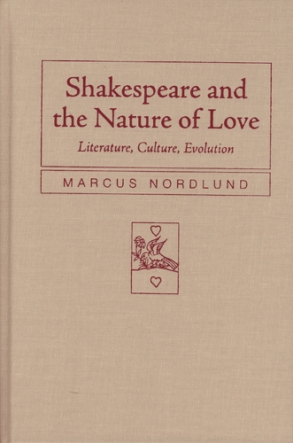 Бумажная книга «Shakespeare and the Nature of Love: Literature, Culture, Evolution», автор Маркус Нордлунд - фото №1
