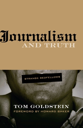 Бумажная книга «Journalism and Truth: Strange Bedfellows», автор Том Голдштейн - фото №1