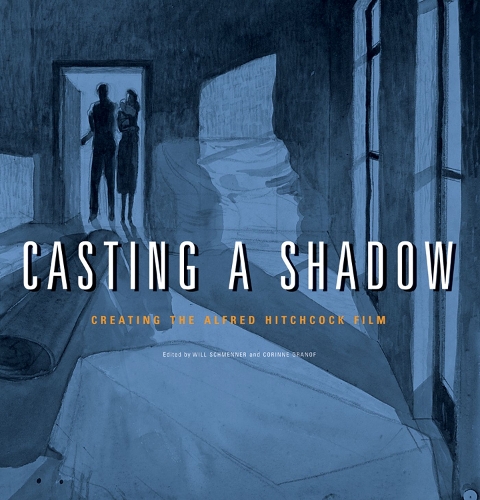 Паперова книга «Casting a Shadow: Creating the Alfred Hitchcock Film», авторів Білл Крон, Ян Олссон, Скотт Кертіс, Том Ганнінг - фото №1