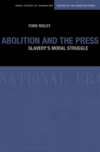 Паперова книга «Abolition and the Press: Slavery's Moral Struggle», авторів Девід Абрахамсон, Форд Ріслі - фото №1