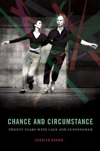 Паперова книга «Chance and Circumstance: Twenty Years with Cage and Cunningham», автор Керолін Браун - фото №1