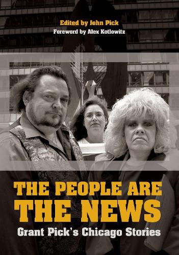 Бумажная книга «The People are the News: Grant Pick's Chicago Stories», автор Грант Пик - фото №1