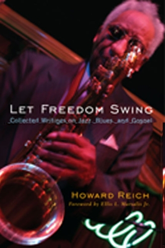 Бумажная книга «Let Freedom Swing: Collected Writings on Jazz, Blues and Gospel», автор Говард Райх - фото №1