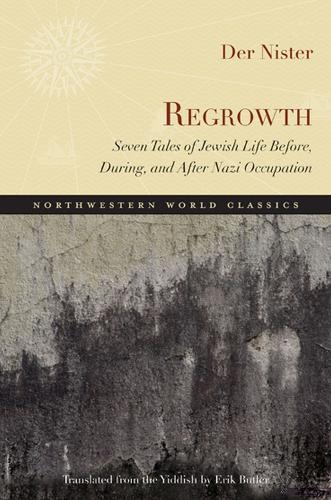 Бумажная книга «Regrowth: Seven Tales of Jewish Life Before, During and After Nazi Occupation», автор Дер Нистер - фото №1