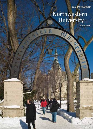 Паперова книга «Northwestern University: A History», автор Джей Прідмор - фото №1