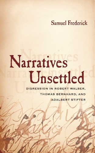 Бумажная книга «Narratives Unsettled: Digression in Robert Walser, Thomas Bernhard, and Adalbert Stifter», автор Сэмюэл Фредерик - фото №1