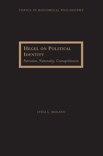 Бумажная книга «Hegel on Political Identity: Patriotism, Nationality, Cosmopolitanism», автор Лидия Моланд - фото №1