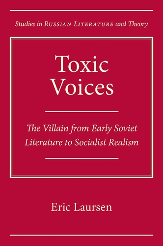 Бумажная книга «Toxic Voices: The Villain from Early Soviet Literature to Socialist Realism», автор Эрик Лаурсен - фото №1