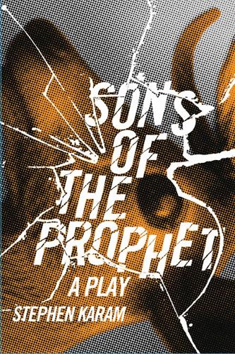 Бумажная книга «Sons of the Prophet: A Play», автор Стивен Карам - фото №1