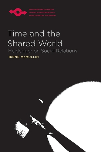 Бумажная книга «Time and the Shared World: Heidegger on Social Relations», автор Ирен Макмаллин - фото №1