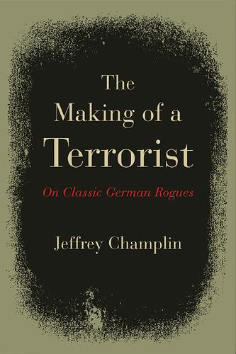 Паперова книга «The Making of a Terrorist: On Classic German Rogues», автор Джеффрі Шамплін - фото №1