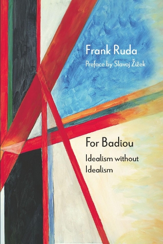 Паперова книга «For Badiou: Idealism without Idealism», автор Франк Руда - фото №1