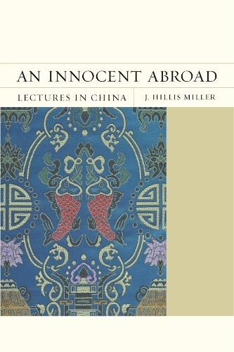 Паперова книга «An Innocent Abroad: Lectures in China», автор Дж. Хілліс Міллер - фото №1