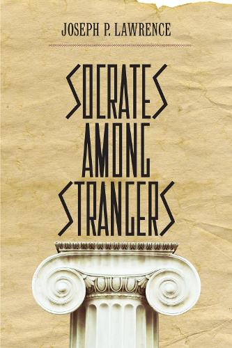 Бумажная книга «Socrates among Strangers», автор Джозеф П. Лоуренс - фото №1