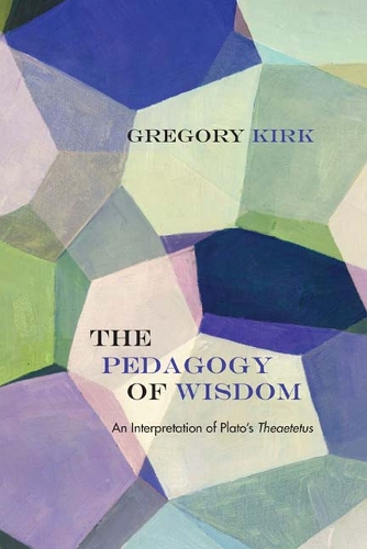 Бумажная книга «The Pedagogy of Wisdom: An Interpretation of Plato's ""Theaetetus», автор Грегори Кирк - фото №1