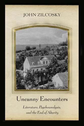 Бумажная книга «Uncanny Encounters: Literature, Psychoanalysis, and the End of Alterity», автор Джон Зилкоски - фото №1
