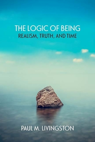 Бумажная книга «The Logic of Being: Realism, Truth, and Time», автор Пол Ливингстон - фото №1