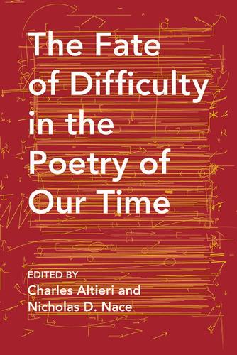 Бумажная книга «The Fate of Difficulty in the Poetry of Our Time», авторов Чарльз Алтиери, Николас Нейс - фото №1