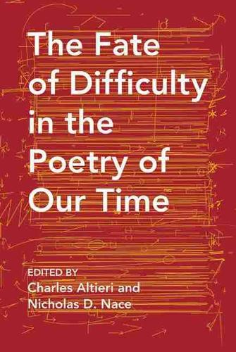 Бумажная книга «The Fate of Difficulty in the Poetry of Our Time», авторов Чарльз Алтиери, Николас Нейс - фото №1