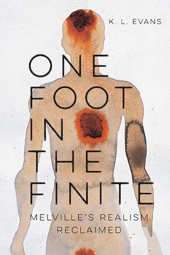 Бумажная книга «One Foot in the Finite: Melville's Realism Reclaimed», автор К. Л. Эванс - фото №1