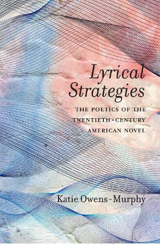 Бумажная книга «Lyrical Strategies: The Poetics of the Twentieth-Century American Novel», автор Кэти Оуэнс-Мерфи - фото №1