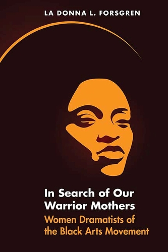 Бумажная книга «In Search of Our Warrior Mothers: Women Dramatists of the Black Arts Movement», автор Ла Донна Форсгрен - фото №1