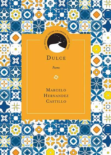 Бумажная книга «Dulce: Poems», автор Марсело Эрнандес Кастильо - фото №1