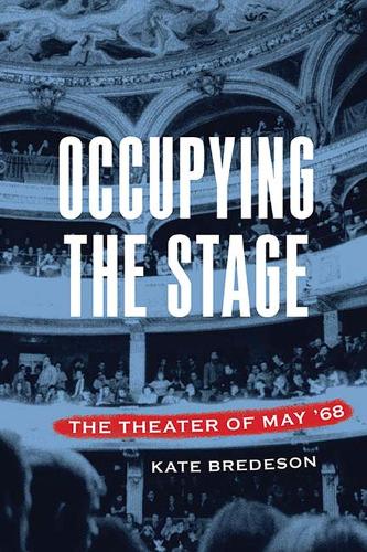 Бумажная книга «Occupying the Stage: The Theater of May '68», автор Кейт Бредесон - фото №1