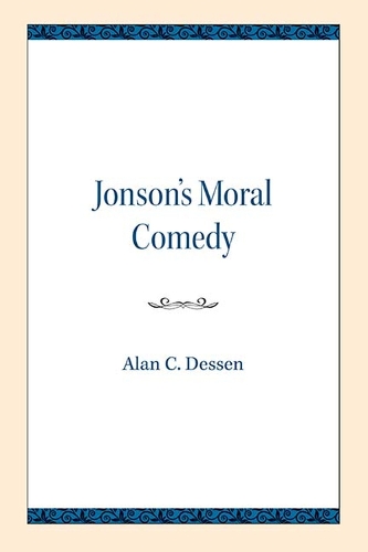 Бумажная книга «Jonson's Moral Comedy», автор Алан К. Дессен - фото №1