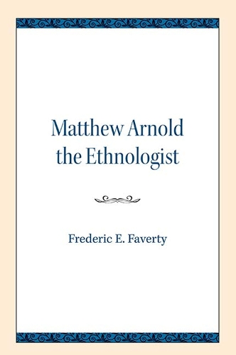 Бумажная книга «Matthew Arnold the Ethnologist», автор Фредерик Э. Фаверти - фото №1