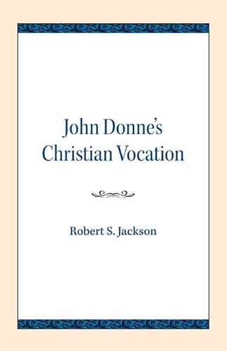 Бумажная книга «John Donne's Christian Vocation», автор Роберт С. Джексон - фото №1