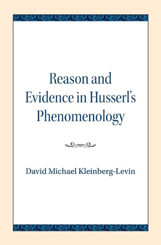Бумажная книга «Reason and Evidence in Husserl's Phenomenology», автор Дэвид Майкл Клейнберг-Левин - фото №1