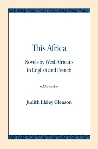 Бумажная книга «This Africa: Novels by West Africans in English and French», автор Джудит Илсли Глисон - фото №1